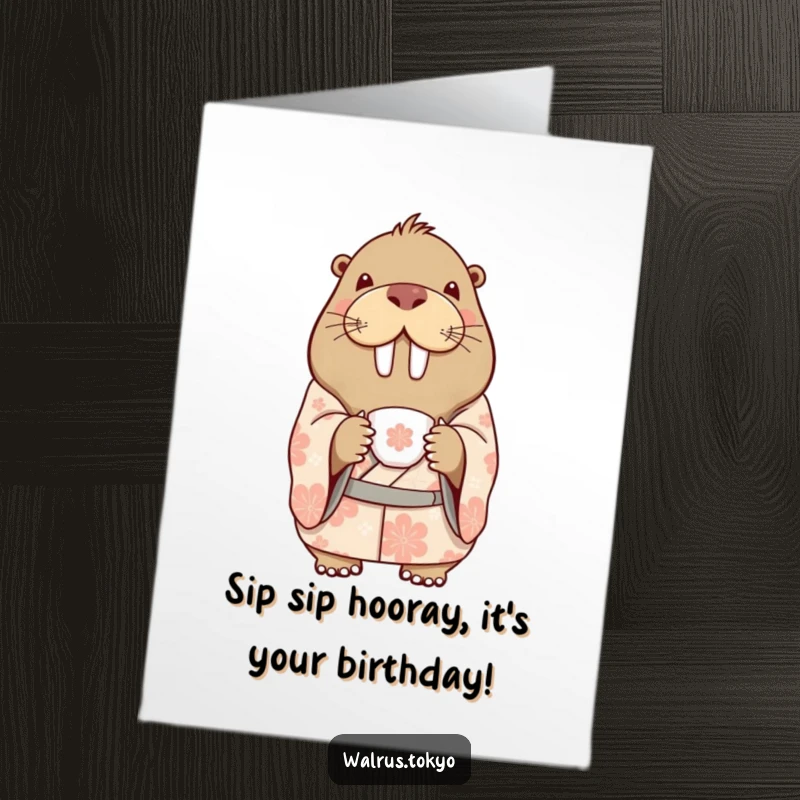 Funny Free Printable Birthday Card: a delighted walrus in a patterned kimono holding a delicate teacup, a downloadable gift.